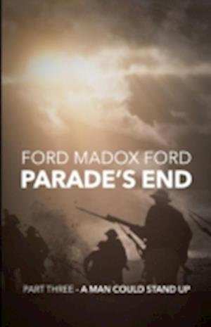 Parade's End - Part Three - A Man Could Stand Up