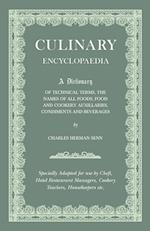 Culinary Encyclopaedia - A Dictionary of Technical Terms, the Names of All Foods, Food and Cookery Auxillaries, Condiments and Beverages - Specially Adapted for use by Cheft, Hotel Restaurant Managers, Cookery Teachers, Housekeepers etc.