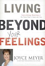 Living Beyond Your Feelings