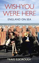 Wish You Were Here: England on Sea