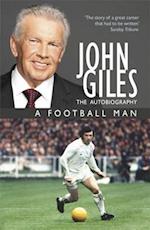 John Giles: A Football Man - My Autobiography