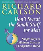 Don't Sweat the Small Stuff for Men