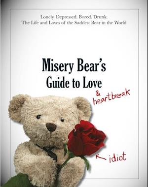 Misery Bear''s Guide to Love & Heartbreak