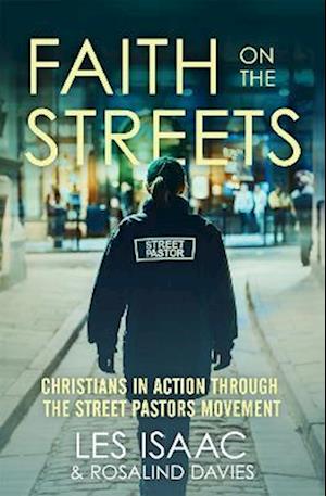 Faith on the Streets: Christians in action through the Street Pastors movement