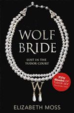 Wolf Bride (Lust in the Tudor court - Book One)