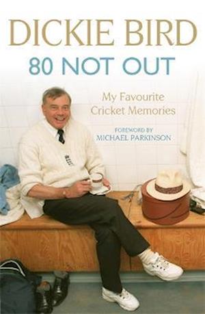 80 Not Out:  My Favourite Cricket Memories