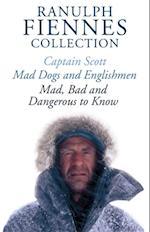 Ranulph Fiennes Collection: Captain Scott; Mad, Bad and Dangerous to Know & Mad, Dogs and Englishmen