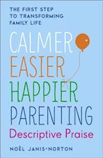 Calmer, Easier, Happier Parenting: Descriptive Praise