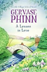 A Lesson In Love: A Little Village School Novel (Book 4)