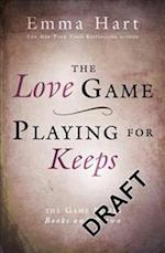 The Love Game & Playing for Keeps (The Game 1 & 2 bind-up)