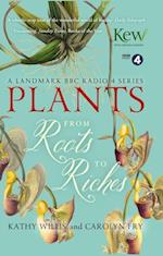 Plants: From Roots to Riches