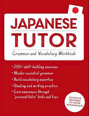 Japanese Tutor: Grammar and Vocabulary Workbook (Learn Japanese with Teach Yourself)