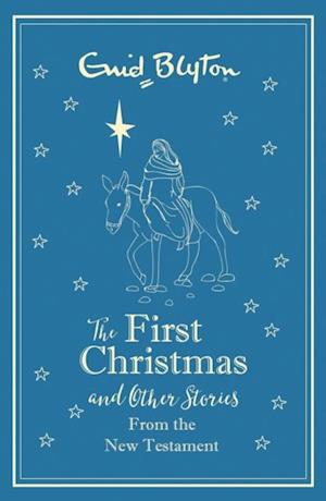 First Christmas and Other Bible Stories From the New Testament