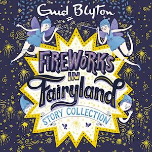 Fireworks in Fairyland Story Collection