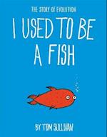 I Used to Be a Fish