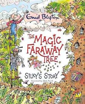 The Magic Faraway Tree: Silky's Story