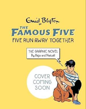 Famous Five Graphic Novel: Five Run Away Together