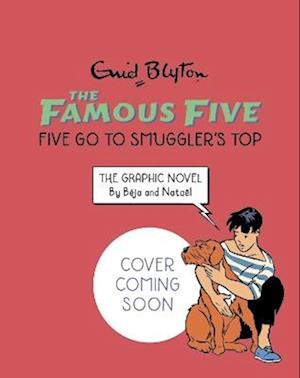 Famous Five Graphic Novel: Five Go to Smuggler's Top