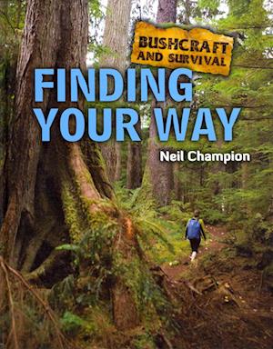 Bushcraft and Survival. Finding Your Way