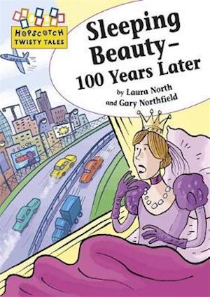Hopscotch Twisty Tales: Sleeping Beauty - 100 Years Later