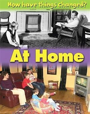 How Have Things Changed?: At Home