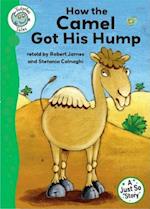 Tadpoles Tales: Just So Stories - How the Camel Got His Hump