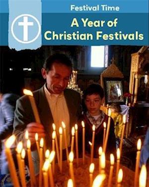 Festival Time: A Year of Christian Festivals