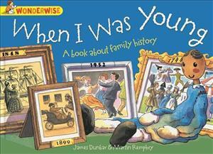 Wonderwise: When I Was Young: A book about family history