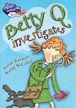 Race Further with Reading: Betty Q Investigates