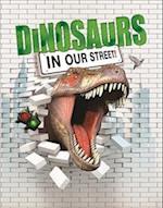 Dinosaurs in our Street