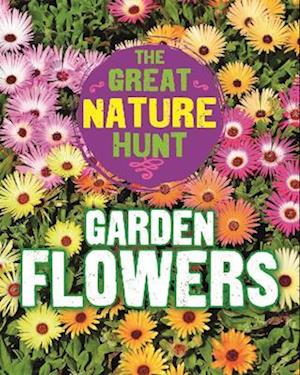 The Great Nature Hunt: Garden Flowers