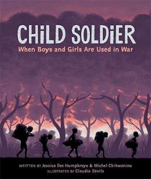 Child Soldier: When boys and girls are used in war