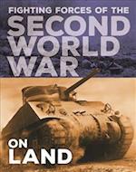 The Fighting Forces of the Second World War: On Land