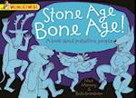 Stone Age Bone Age!: a book about prehistoric people