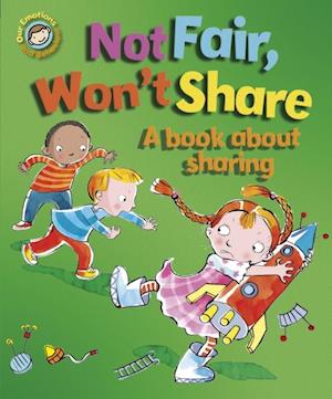 Not Fair, Won't Share - A book about sharing