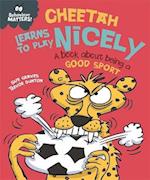 Behaviour Matters: Cheetah Learns to Play Nicely - A book about being a good sport