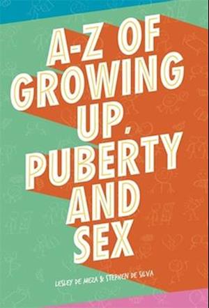 A-Z of Growing Up, Puberty and Sex