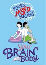 Your Mind Matters: Your Brain and Body