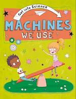 Get Into Science: Machines We Use