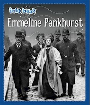 Info Buzz: Famous People: Emmeline Pankhurst