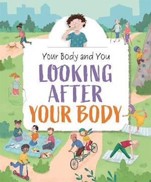 Your Body and You: Looking After Your Body