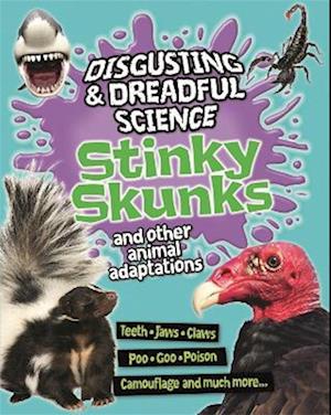 Disgusting and Dreadful Science: Stinky Skunks and Other Animal Adaptations