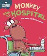 Experiences Matter: Monkey Goes to Hospital