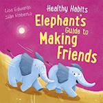 Healthy Habits: Elephant's Guide to Making Friends