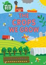 WE GO ECO: The Crops We Grow