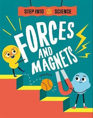 Step Into Science: Forces and Magnets