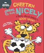 Cheetah Learns to Play Nicely - A book about being a good sport