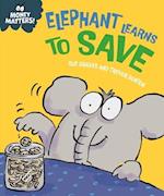Money Matters: Elephant Learns to Save