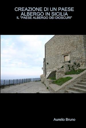 CREAZIONE DI UN PAESE ALBERGO IN SICILIA