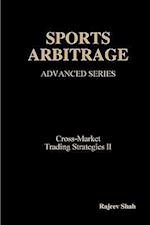 Sports Arbitrage - Advanced Series - Cross-Market Trading Strategies II